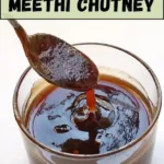 खट्टी मीठी चटनी की रेसिपी। Sweet Chutney Variations: Tamarind, Mango, Tomato and More